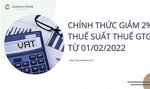 Giảm Thuế Giá Trị Gia Tăng 2022